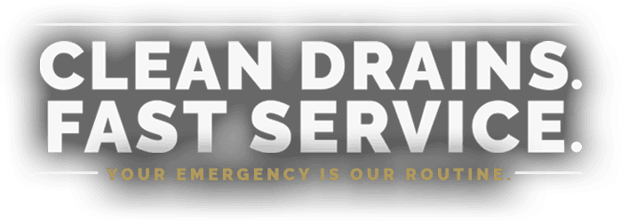 Clean Drains. Fast Service. Your emergency is our routine.