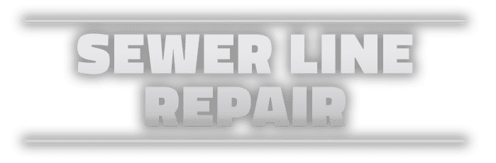 Text displayed: “Sewer Line Repair."